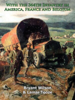 cover image of With the 364th Infantry in America, France and Belgium